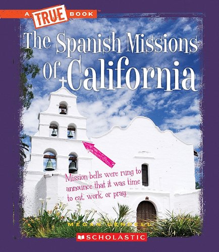 Beispielbild fr The Spanish Missions of California (A True Book: Spanish Missions) zum Verkauf von BooksRun