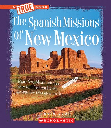 Stock image for The Spanish Missions of New Mexico (True Books) for sale by SecondSale