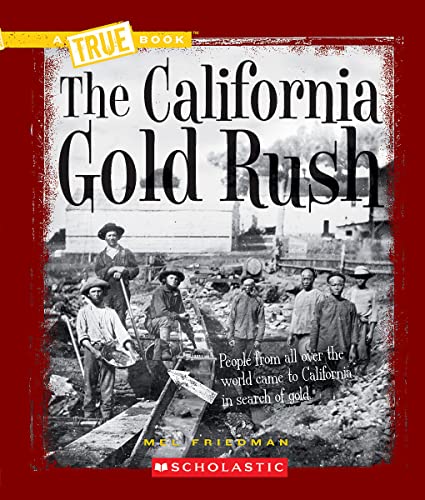 Stock image for The California Gold Rush (True Books) for sale by SecondSale