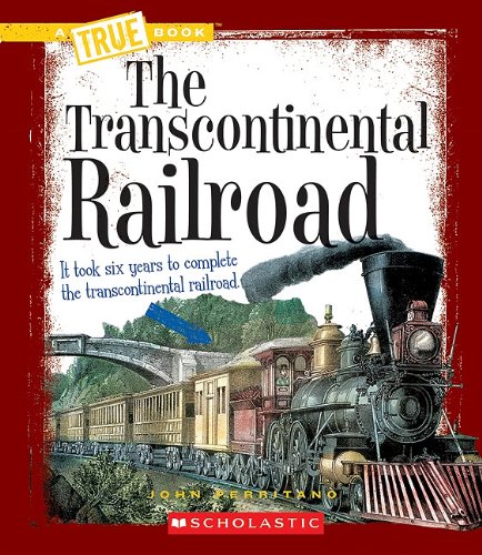 Stock image for The Transcontinental Railroad (A True Book: Westward Expansion) for sale by SecondSale