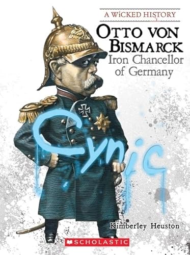 Stock image for Otto Von Bismarck (a Wicked History) (Library Edition) for sale by Better World Books