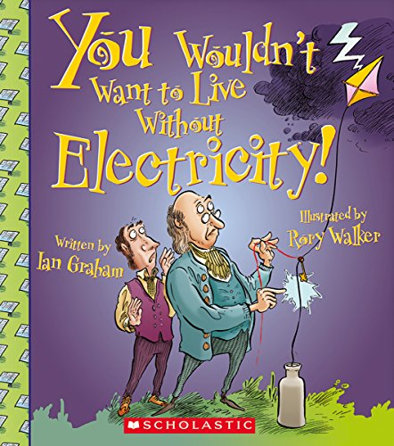 Stock image for You Wouldn't Want to Live Without Electricity for sale by HPB-Ruby