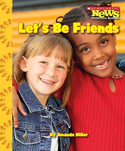 Stock image for Let's Be Friends (Scholastic News Nonfiction Readers: We the Kids) for sale by Wonder Book