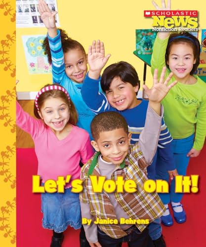 Stock image for Let's Vote On It! (Scholastic News Nonfiction Readers: We the Kids) for sale by SecondSale