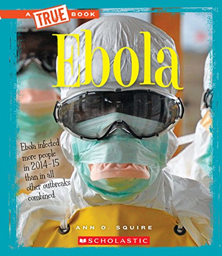 Imagen de archivo de Ebola (a True Book: Health) (Library Edition) a la venta por Better World Books: West