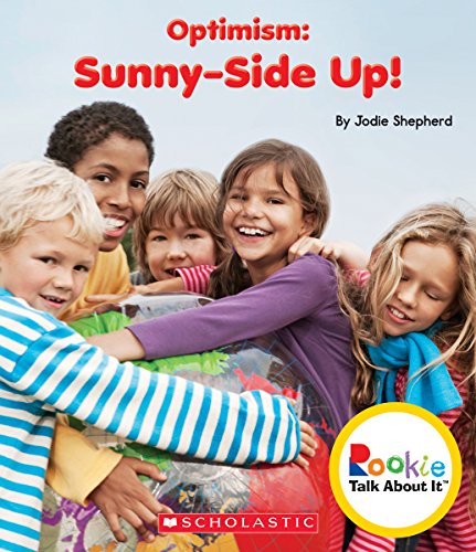 Imagen de archivo de Optimism: Sunny-Side up! (Rookie Talk about It) (Library Edition) a la venta por Better World Books