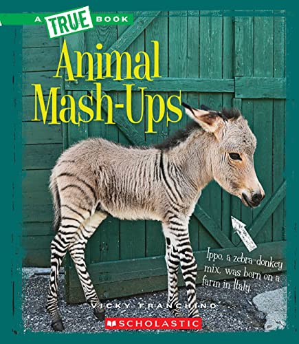 9780531215449: Animal Mash-Ups (True Book: Amazing Animals) (Library  Edition) (A True Book: Amazing Animals) - Franchino, Vicky: 053121544X -  AbeBooks