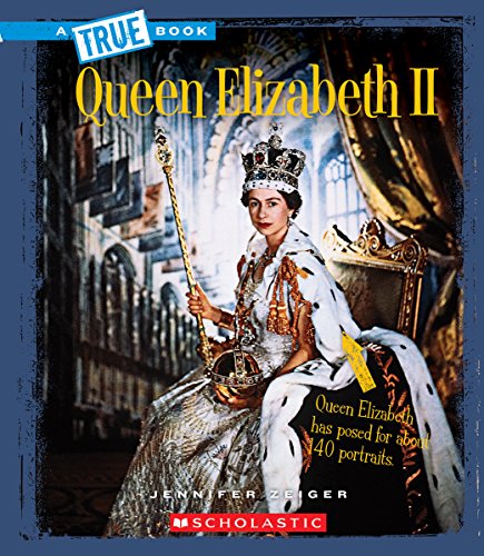 Beispielbild fr Queen Elizabeth II (a True Book: Biographies) (Library Edition) zum Verkauf von Better World Books: West