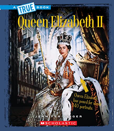 Stock image for Queen Elizabeth II (a True Book: Biographies) (Library Edition) for sale by Better World Books: West