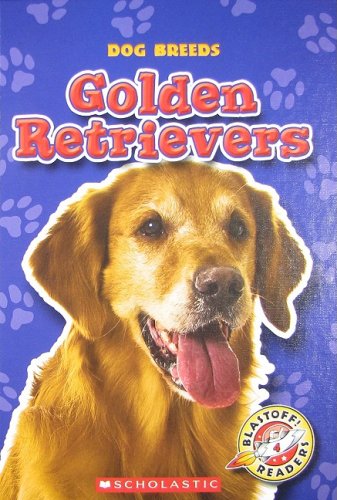 9780531216040: Golden Retrivers (Blastoff! Readers: Dog Breeds)
