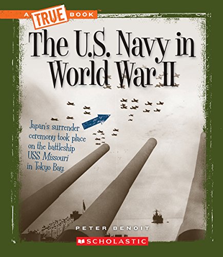 Stock image for A True Book: the U. S. Navy in World War II for sale by Better World Books: West