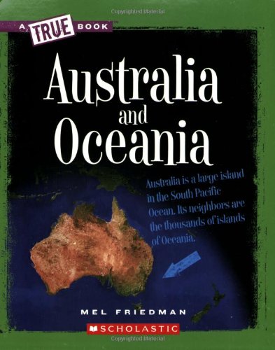 Stock image for Australia and Oceania (True Book: Geography: Continents) for sale by Goodwill of Colorado