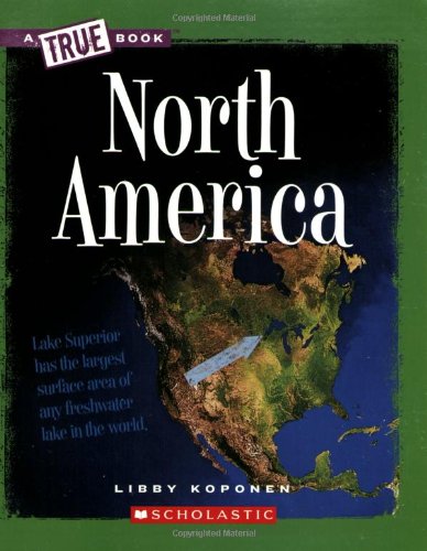 Imagen de archivo de North America (A True Book: Geography: Continents) a la venta por Wonder Book