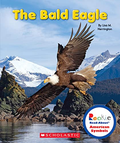 Stock image for The Bald Eagle (Rookie Read-About American Symbols) for sale by SecondSale