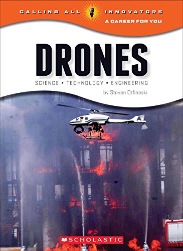 Stock image for Drones: Science, Technology, and Engineering (Calling All Innovators: A Career for You) for sale by Jenson Books Inc