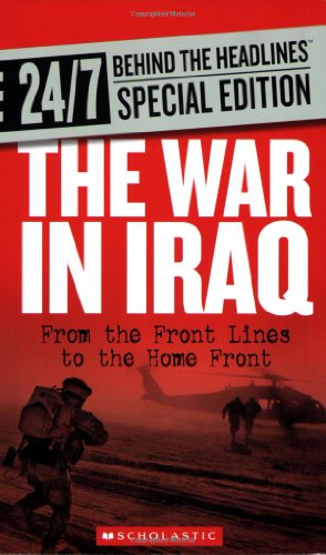 

The War in Iraq: From the Front Lines to the Home Front (24/7: Behind the Headlines)