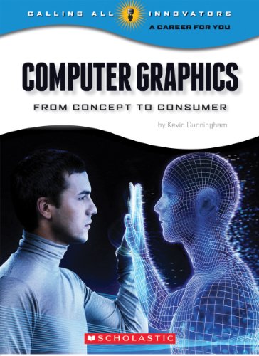 Stock image for Computer Graphics: From Concept to Consumer (Calling All Innovators: a Career for Youi) for sale by Dream Books Co.