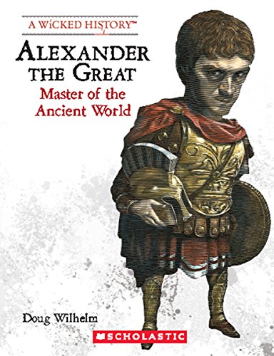 Beispielbild fr Alexander the Great (Revised Edition) (Wicked History (Paperback)) zum Verkauf von Half Price Books Inc.