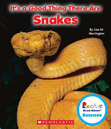 Beispielbild fr Rookie Read-About Science: It's a Good Thing There Are Snakes (Library Edition) zum Verkauf von Better World Books