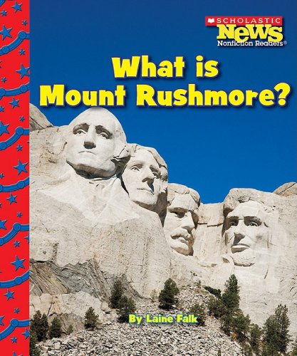 Stock image for What Is Mount Rushmore? (Scholastic News Nonfiction Readers: American Symbols) for sale by Jenson Books Inc