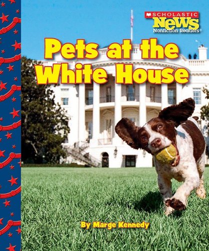 Beispielbild fr Pets at the White House (Scholastic News Nonfiction Readers: Let's Visit the White House) zum Verkauf von Gulf Coast Books