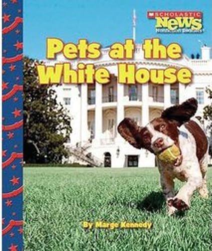 Imagen de archivo de Pets at the White House (Scholastic News Nonfiction Readers: Let's Visit the White House) a la venta por Gulf Coast Books