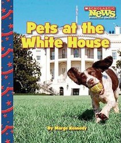 Stock image for Pets at the White House (Scholastic News Nonfiction Readers: Let's Visit the White House) for sale by Gulf Coast Books