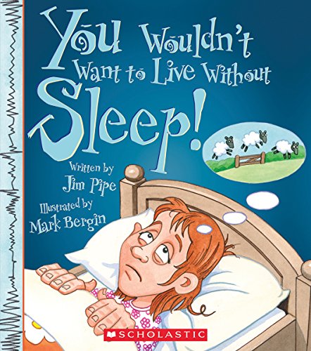 9780531224427: You Wouldn't Want to Live Without Sleep!