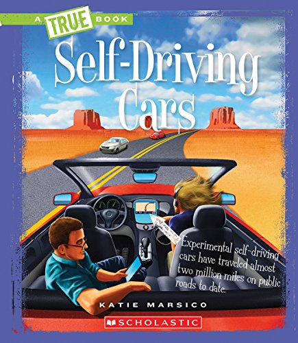 9780531224823: Self-Driving Cars (a True Book: Engineering Wonders) (True Books)