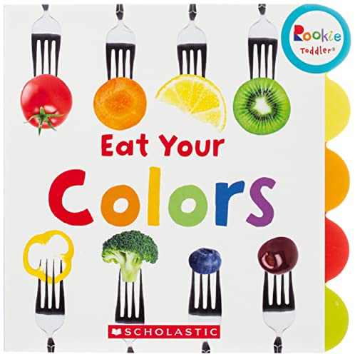 Stock image for Eat Your Colors Rookie Toddler for sale by SecondSale