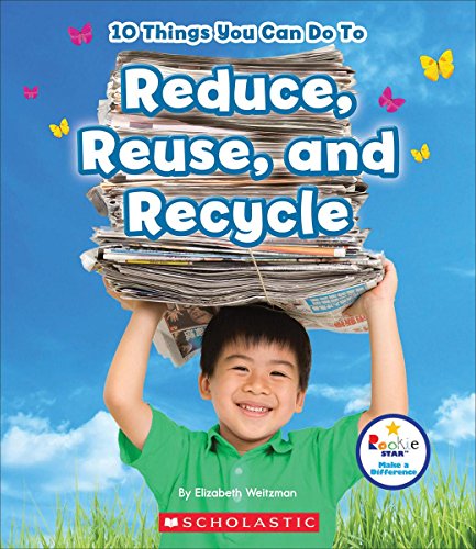 Stock image for 10 Things You Can Do to Reduce, Reuse, Recycle (Rookie Starmake a Difference) for sale by SecondSale