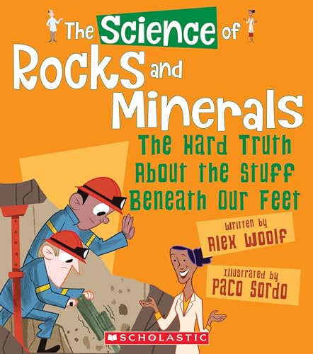 Beispielbild fr The Science of Rocks and Minerals: the Hard Truth about the Stuff Beneath Our Feet (the Science of the Earth) (Library Edition) zum Verkauf von Better World Books: West
