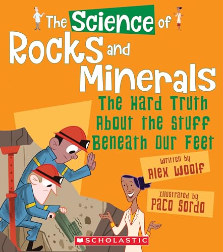 Stock image for The Science of Rocks and Minerals: the Hard Truth about the Stuff Beneath Our Feet (the Science of the Earth) (Library Edition) for sale by Better World Books: West