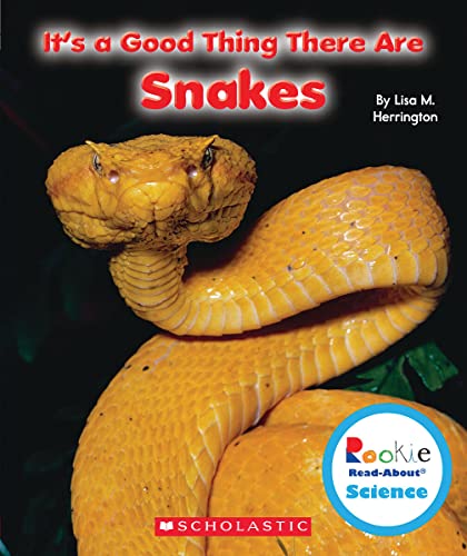 Stock image for It's a Good Thing There Are Snakes (Rookie Read-About Science: It's a Good Thing.) for sale by Wonder Book