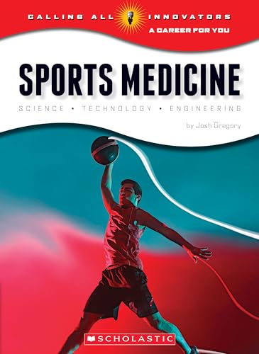 Imagen de archivo de Sports Medicine: Science, Technology, Engineering (Calling All Innovators: a Career for You) (Library Edition) a la venta por Better World Books