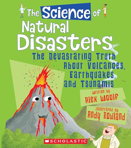 Beispielbild fr The Science of Natural Disasters: The Devastating Truth About Volcanoes, Earthquakes, and Tsunamis (The Science of the Earth) zum Verkauf von SecondSale