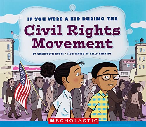 Beispielbild fr If You Were a Kid During the Civil Rights Movement (If You Were a Kid) zum Verkauf von Wonder Book