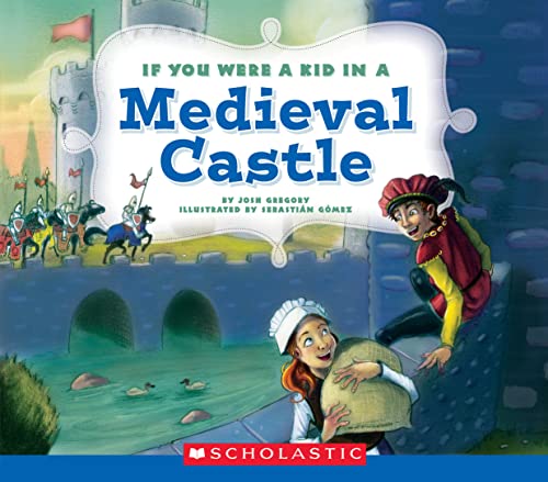 Beispielbild fr If You Were a Kid In a Medieval Castle (If You Were a Kid) zum Verkauf von Goodwill of Colorado