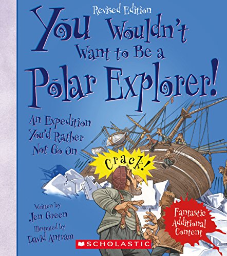 Beispielbild fr You Wouldn't Want to Be a Polar Explorer! (Revised Edition) (You Wouldn't Want To. Adventurers and Explorers) zum Verkauf von ThriftBooks-Dallas