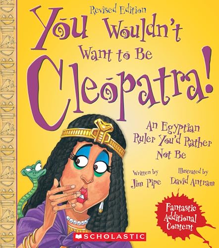 Beispielbild fr You Wouldn't Want to Be Cleopatra! (Revised Edition) (You Wouldn't Want to. : Ancient Civilization) zum Verkauf von Better World Books