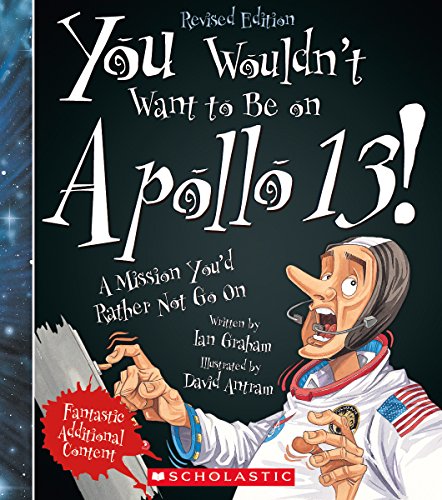 Stock image for You Wouldn't Want to Be on Apollo 13! (Revised Edition) (You Wouldn't Want to: American History) for sale by HPB-Diamond