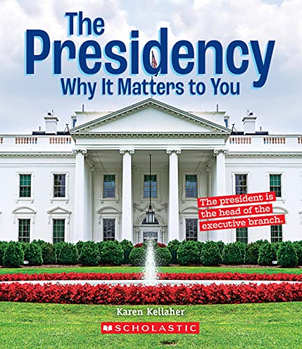Beispielbild fr The Presidency: Why it Matters to You (A True Book: Why It Matters) (A True Book (Relaunch)) zum Verkauf von BooksRun