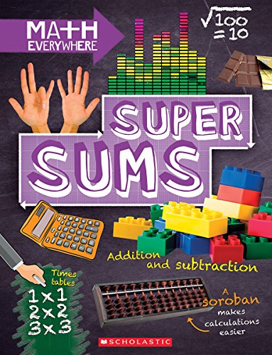 Beispielbild fr Super Sums: Addition, Subtraction, Multiplication, and Division (Math Everywhere) zum Verkauf von Better World Books