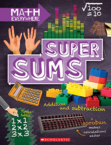 Stock image for Super Sums: Addition, Subtraction, Multiplication, and Division (Math Everywhere) for sale by HPB Inc.