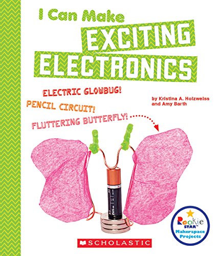 Stock image for I Can Make Exciting Electronics (Rookie Star: Makerspace Projects) (Library Edition) for sale by Better World Books: West