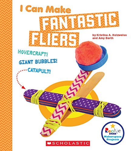 Stock image for I Can Make Fantastic Fliers (Rookie Star: Makerspace Projects) (Library Edition) for sale by Irish Booksellers