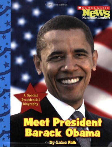Imagen de archivo de Meet President Barack Obama (Scholastic News Nonfiction Readers) a la venta por BooksRun