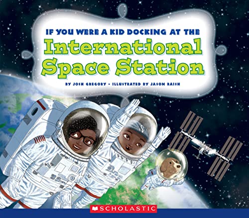 9780531237465: If You Were a Kid Docking at the International Space Station (If You Were a Kid)