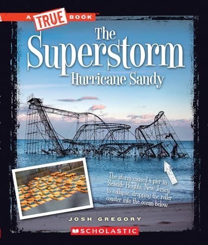 Beispielbild fr The Superstorm: Hurricane Sandy (a True Book: Disasters) zum Verkauf von Better World Books