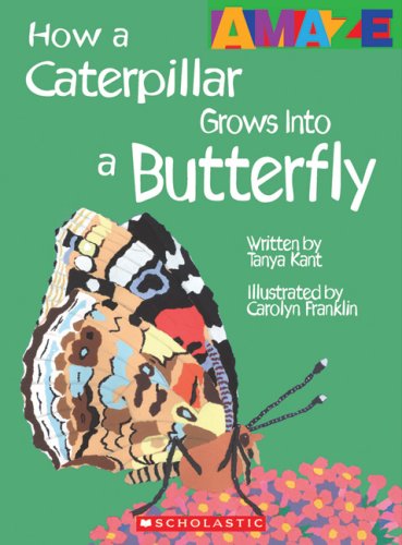 Beispielbild fr Amaze: How a Caterpillar Grows into a Butterfly zum Verkauf von Better World Books